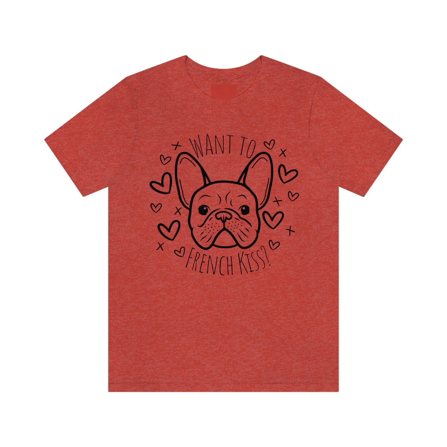 "Want to French Kiss?" - Graphic Tee