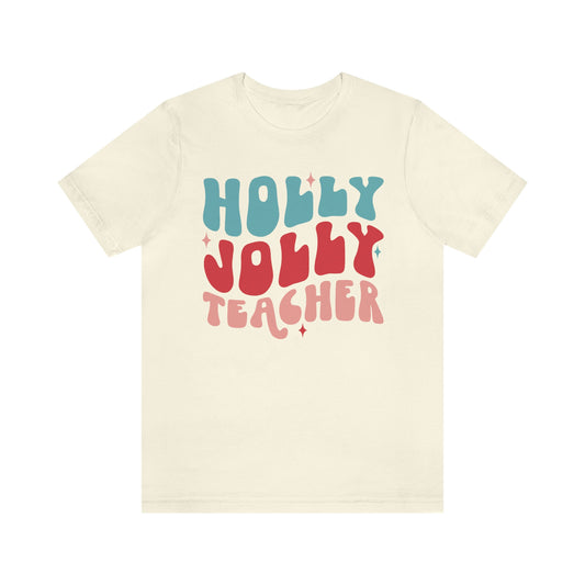 Holly Jolly Teacher - Graphic Tee