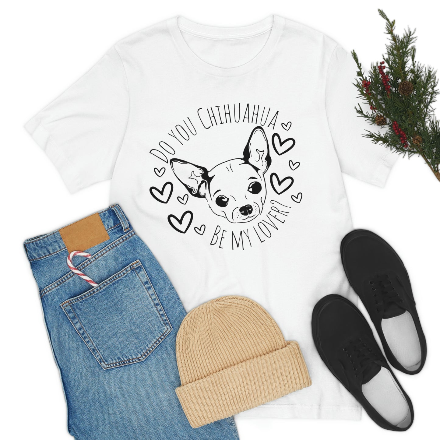 "Do You Chihuahua Be My Lover" - Graphic Tee