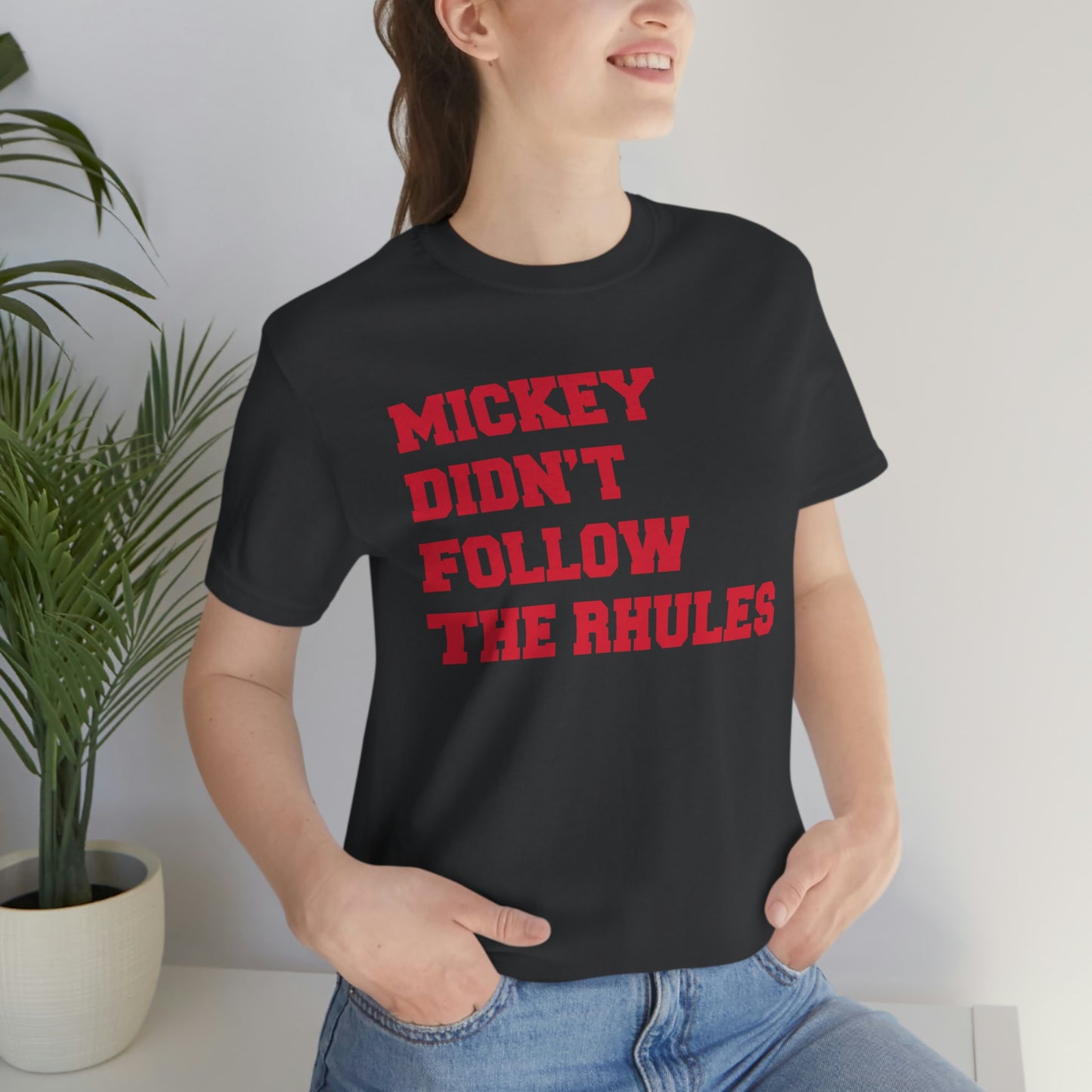 "Mickey didn't follow the Rhules" Graphic Tee