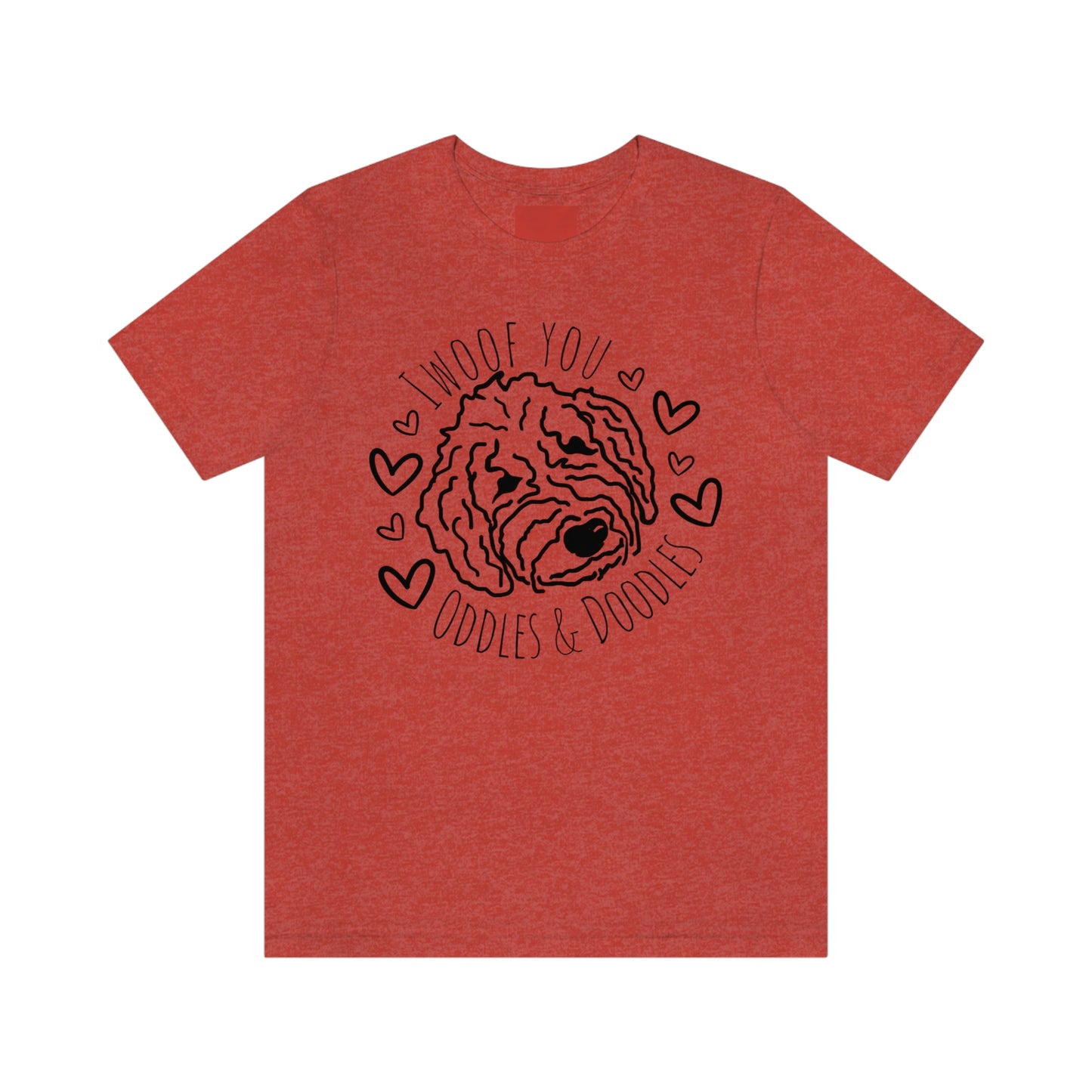 "I Woof You Oodles & Doodles!" - Graphic Tee