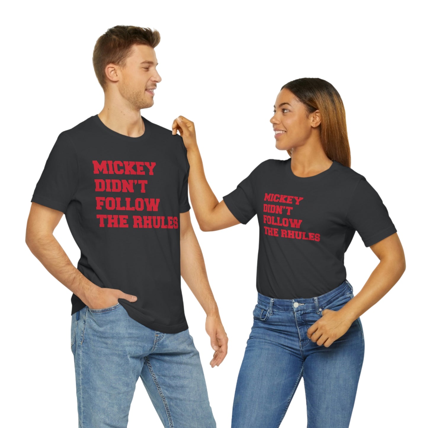 "Mickey didn't follow the Rhules" Graphic Tee