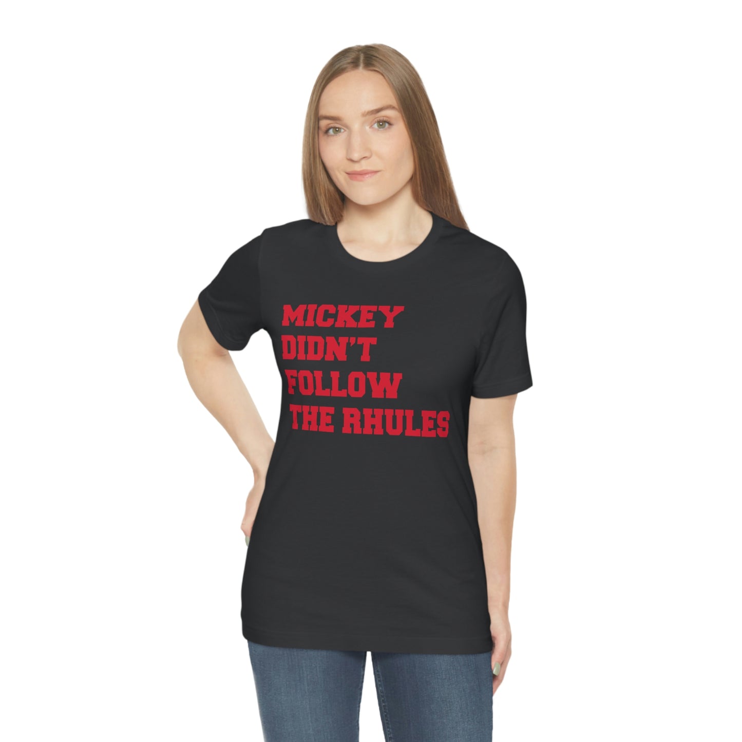 "Mickey didn't follow the Rhules" Graphic Tee