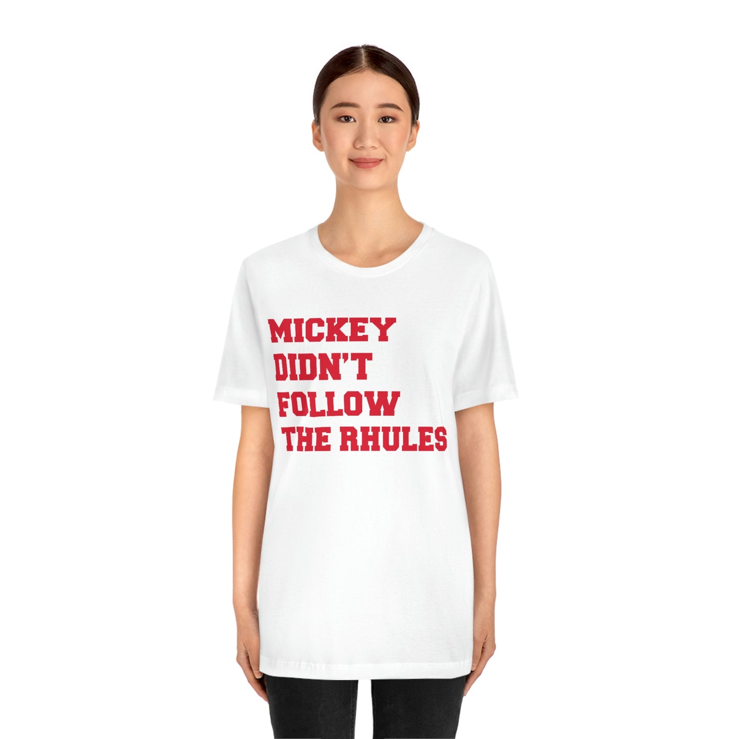 "Mickey didn't follow the Rhules" Graphic Tee