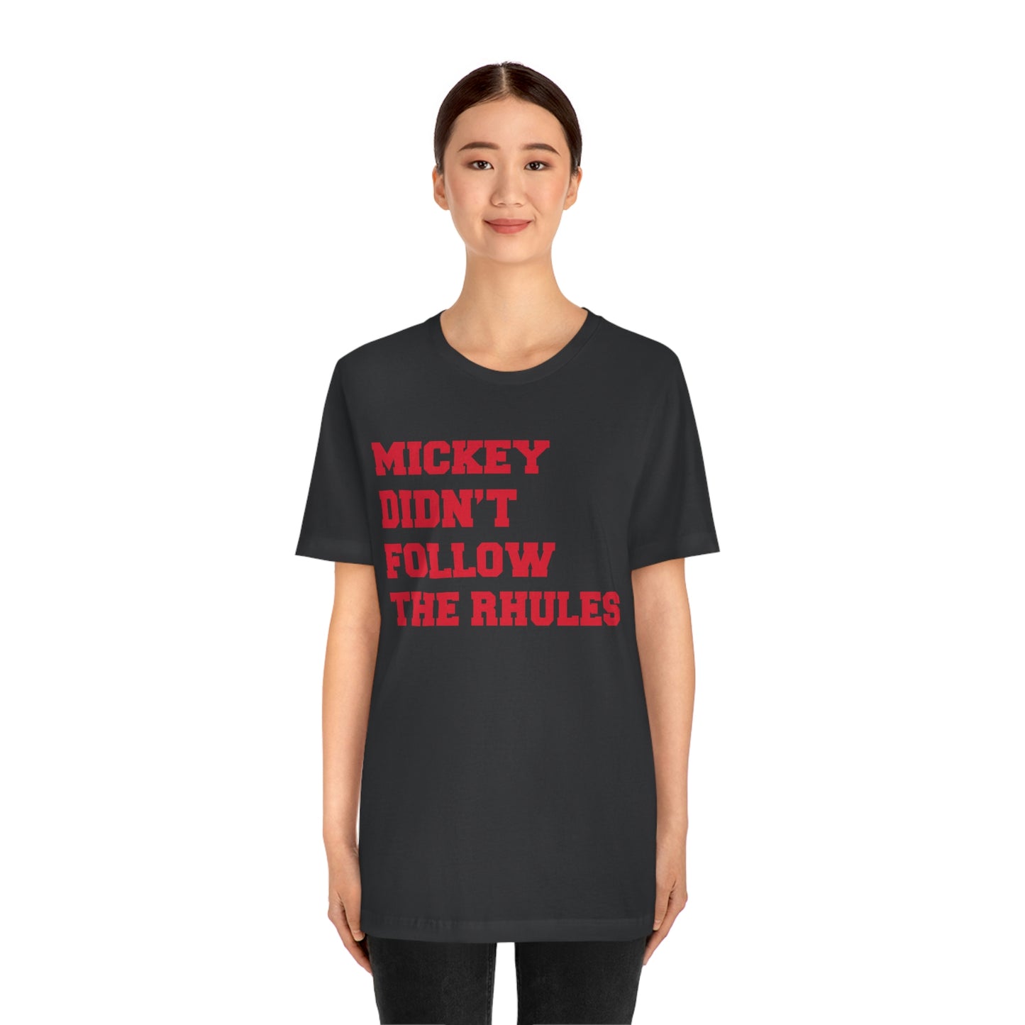 "Mickey didn't follow the Rhules" Graphic Tee