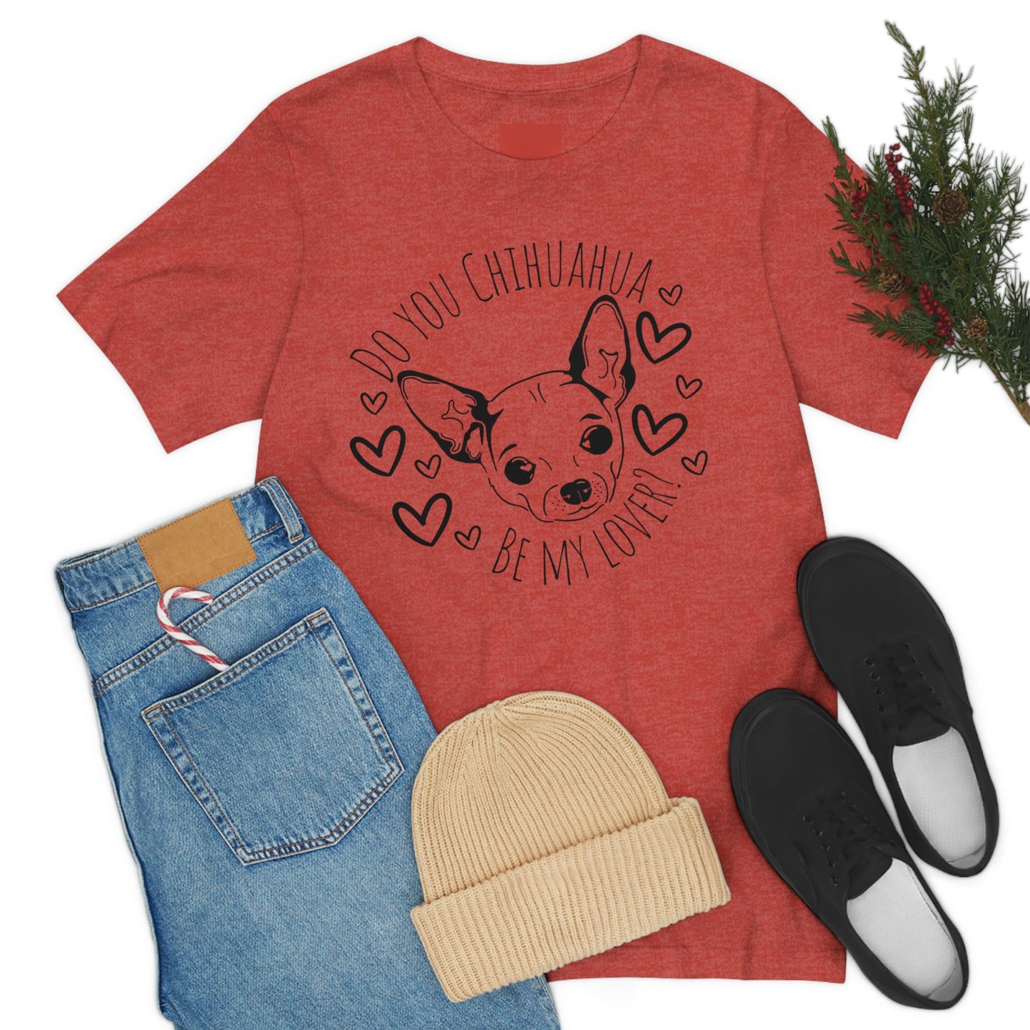 "Do You Chihuahua Be My Lover" - Graphic Tee