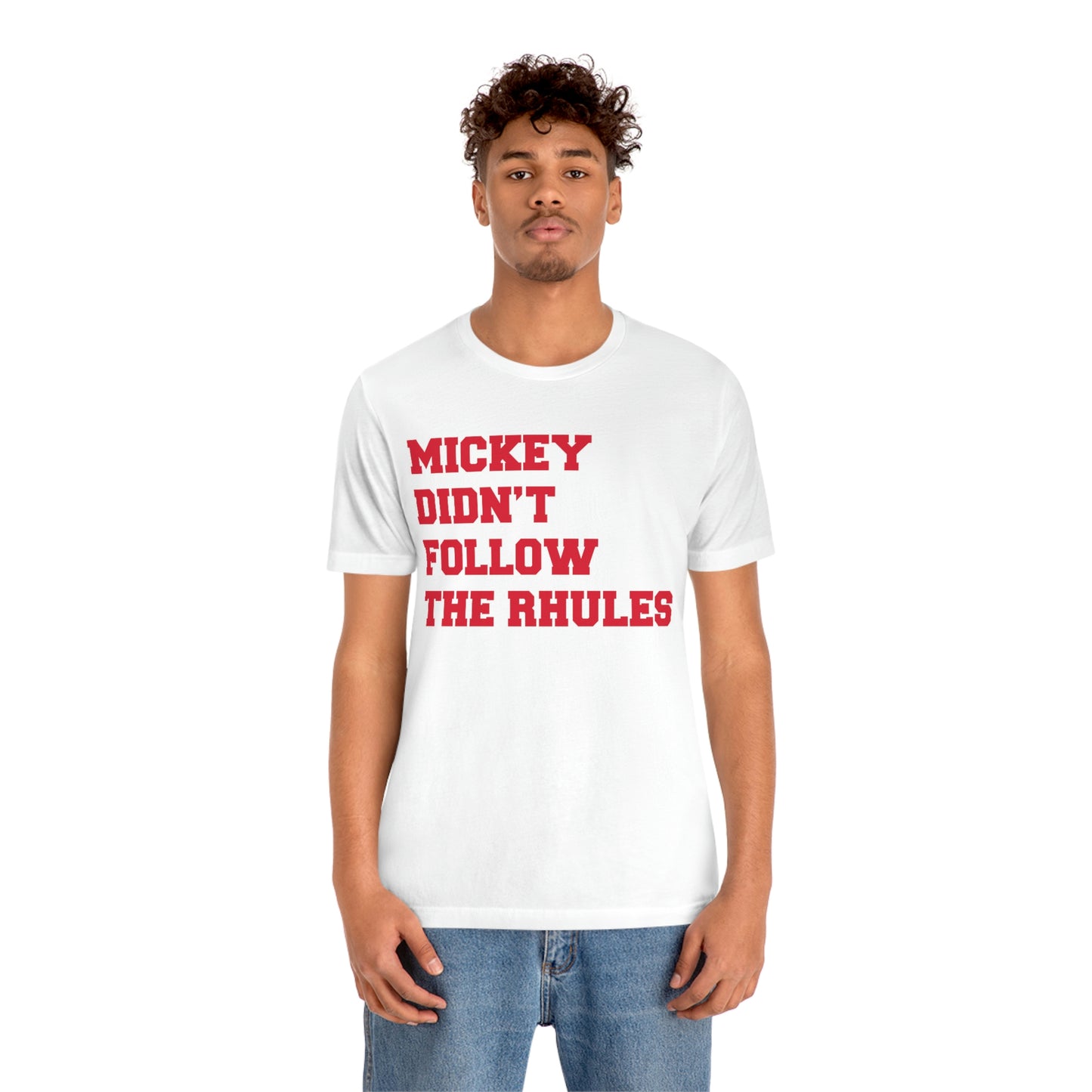 "Mickey didn't follow the Rhules" Graphic Tee