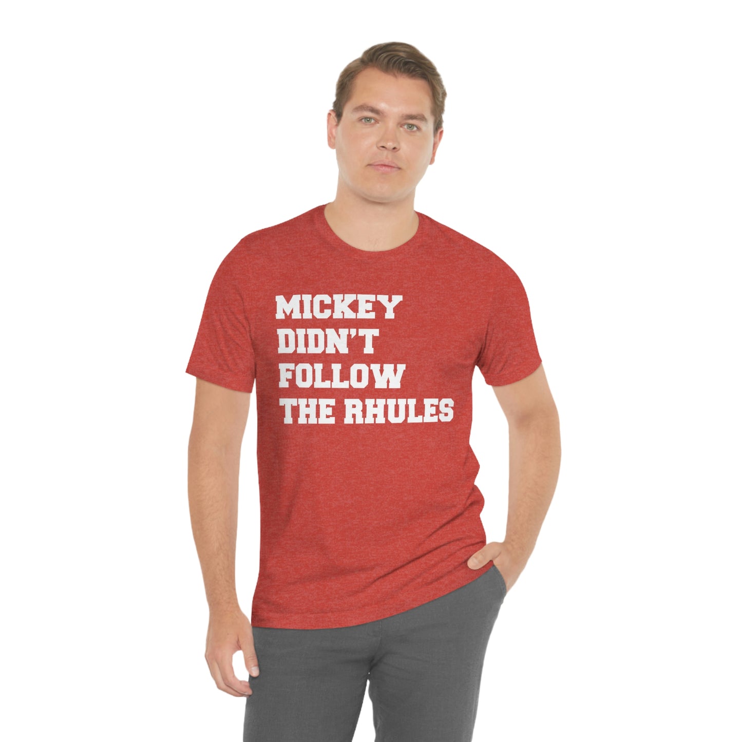 "Mickey didn't follow the Rhules" Graphic Tee