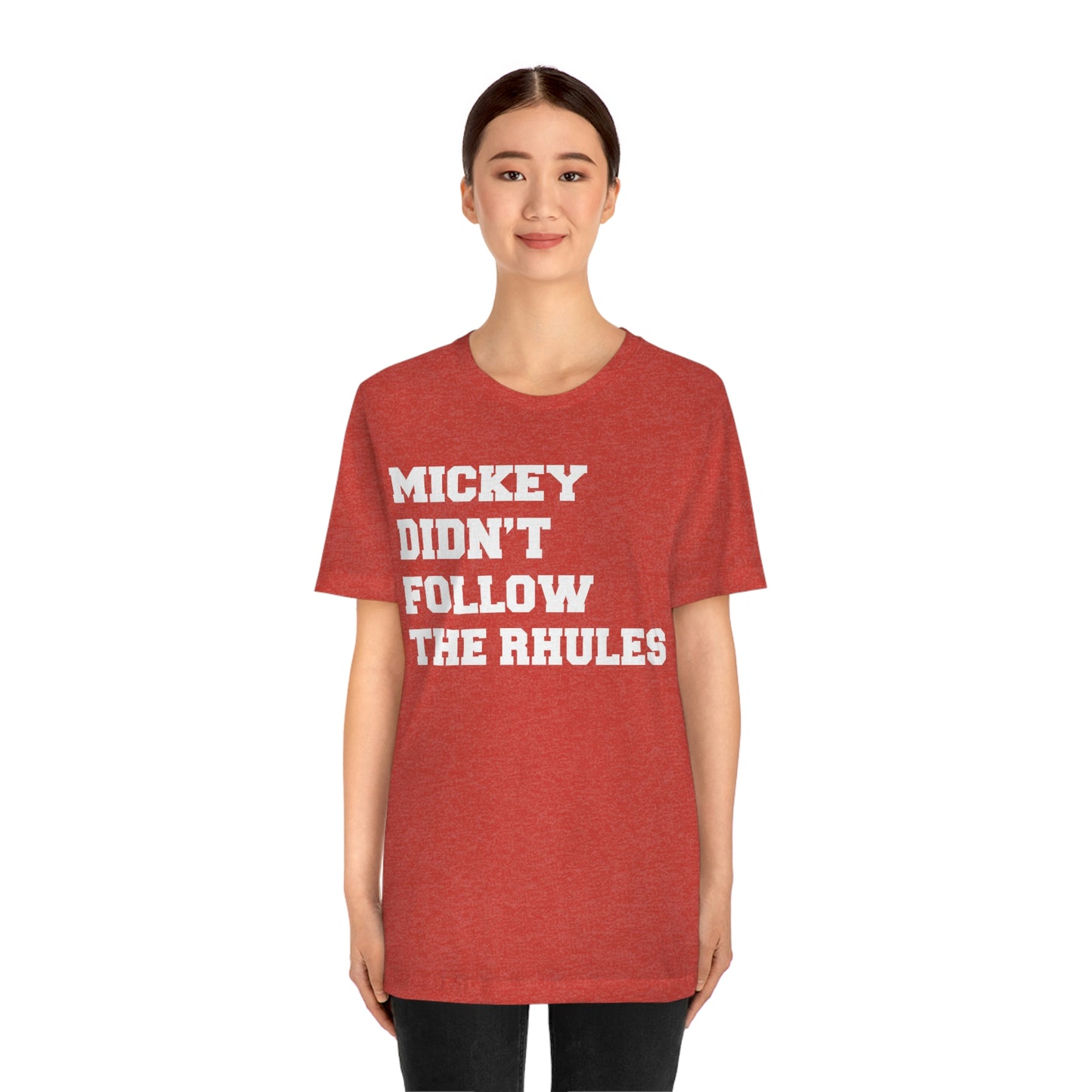 "Mickey didn't follow the Rhules" Graphic Tee