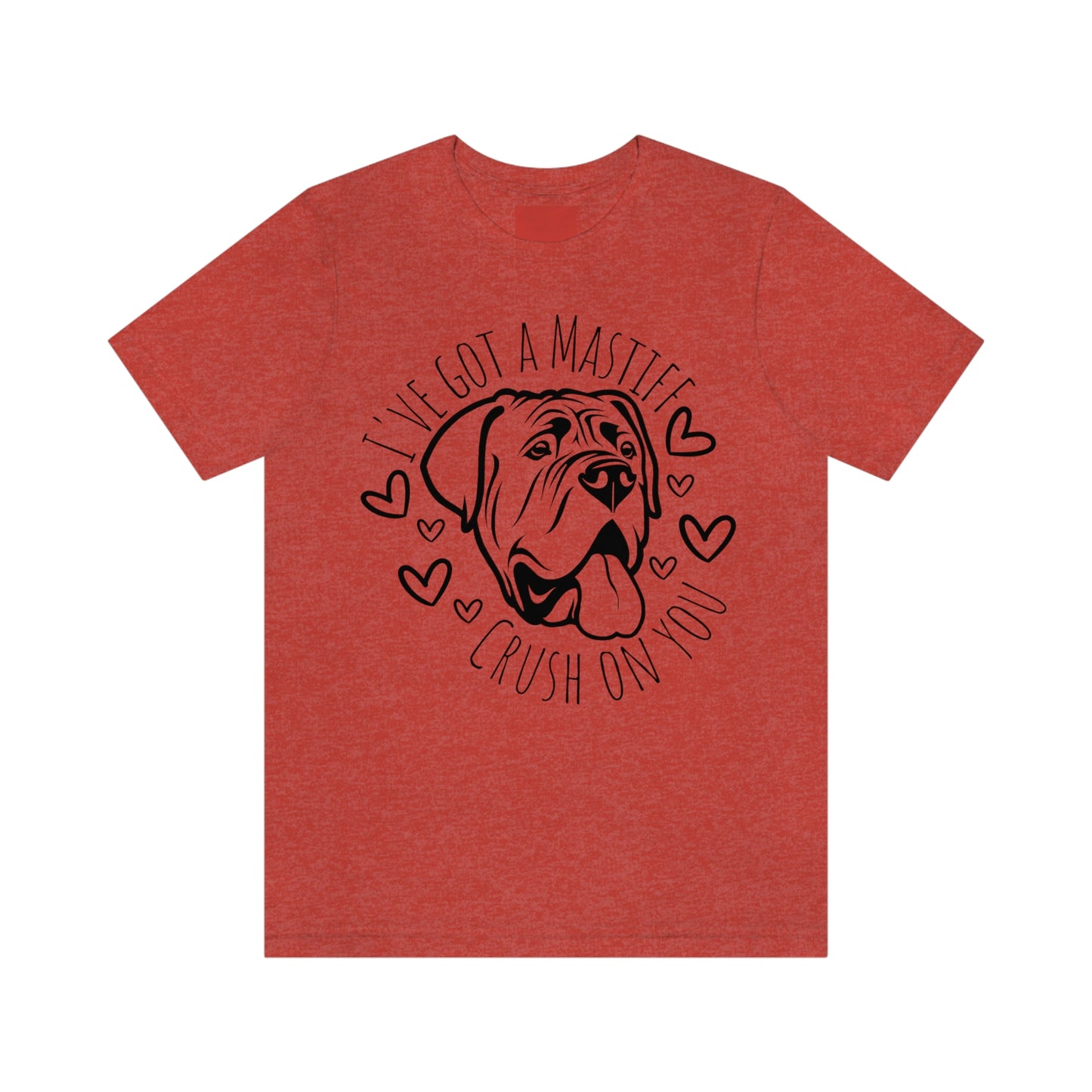 "I've Got a Mastiff Crust on You" - Graphic Tee