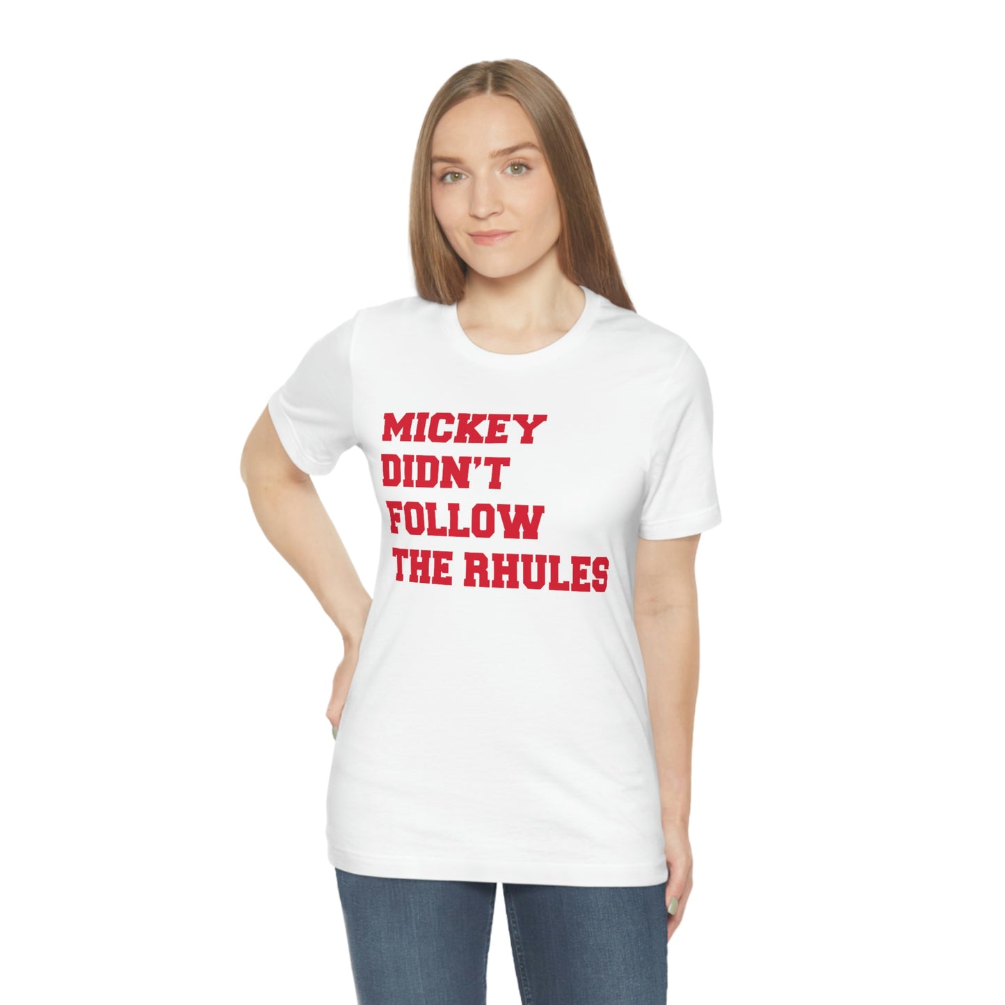 "Mickey didn't follow the Rhules" Graphic Tee