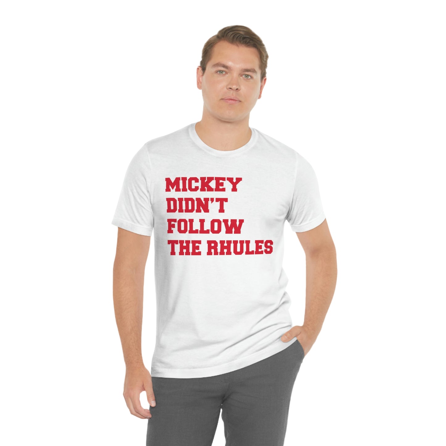 "Mickey didn't follow the Rhules" Graphic Tee